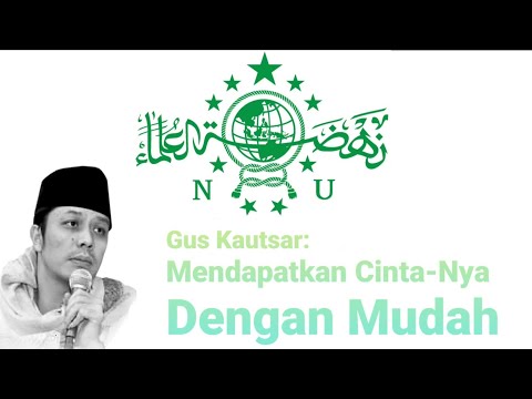 Gus Kautsar: Cara Mendapatkan Cinta-Nya Dengan Mudah