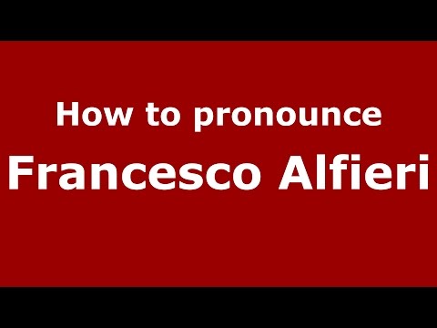 How to pronounce Francesco Alfieri (Italian/Italy)  - PronounceNames.com
