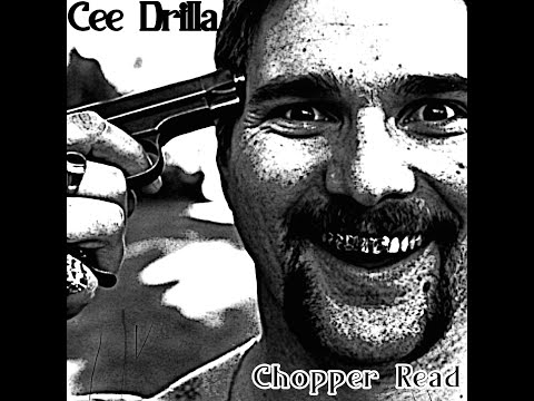 Cee Drilla "Chopper Read"