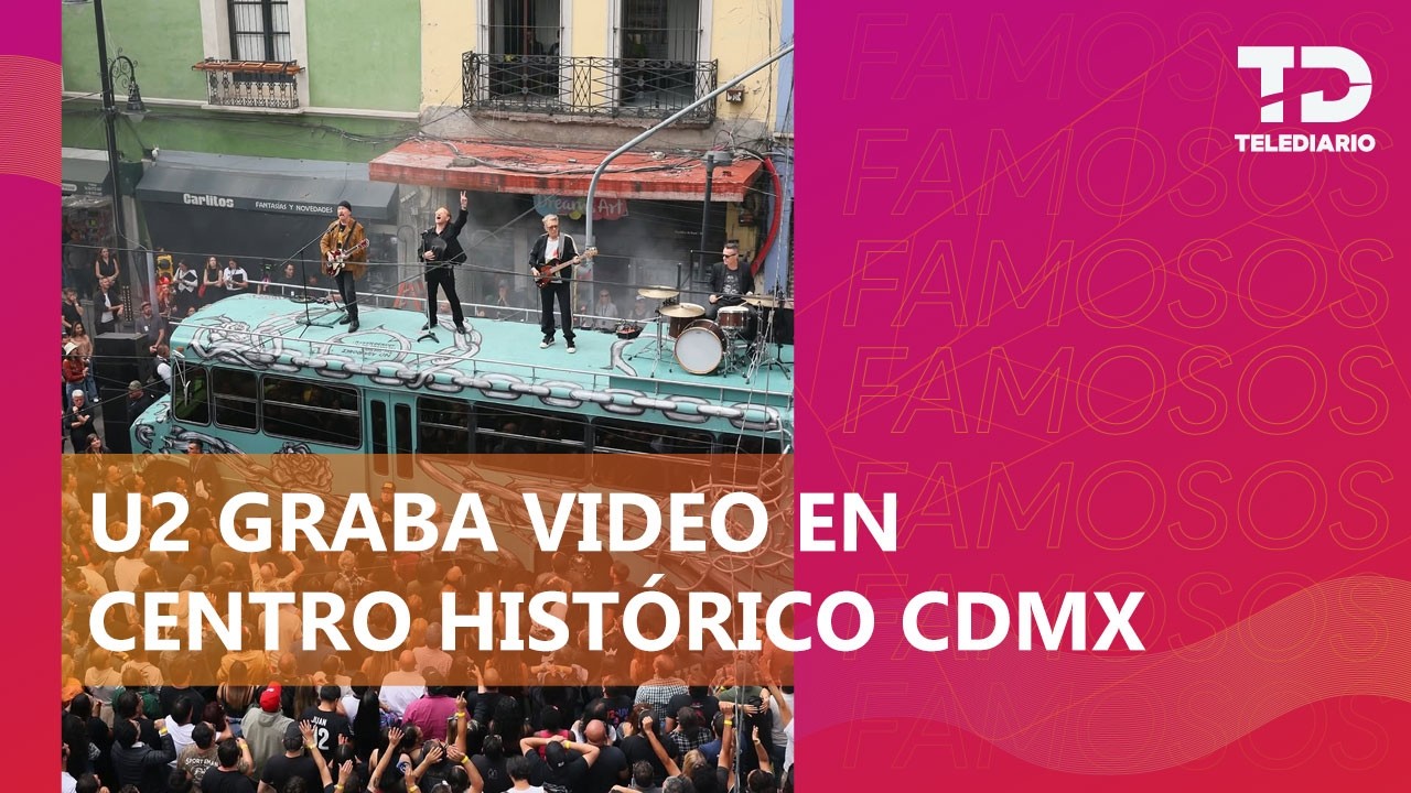 U2 en CdMx: la banda liderada por Bono sorprende al grabar videoclip en el Centro Histórico