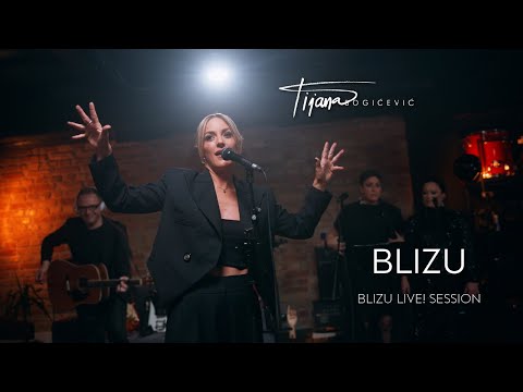 Tijana Bogicevic- Blizu ( Blizu Live! Session)