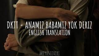 Dolu Kadehi Ters Tut - Anamız Babamız Yok Deriz | English Translation