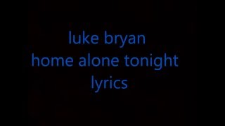 luke bryan home alone tonight lyrics