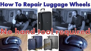 How To Repair Luggage Wheels / No hand tool required