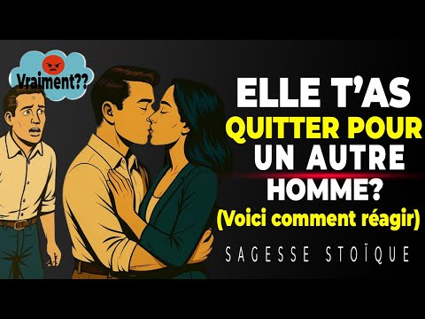 🔥SI ELLE T'AS QUITTER POUR UN AUTRE HOMME LAISSE LA PARTIR(Voici pourquoi tu gagnes)🔥#stoïcisme