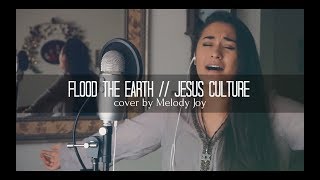 FLOOD THE EARTH | Jesus Culture ft. Bryan & Katie Torwalt (cover)