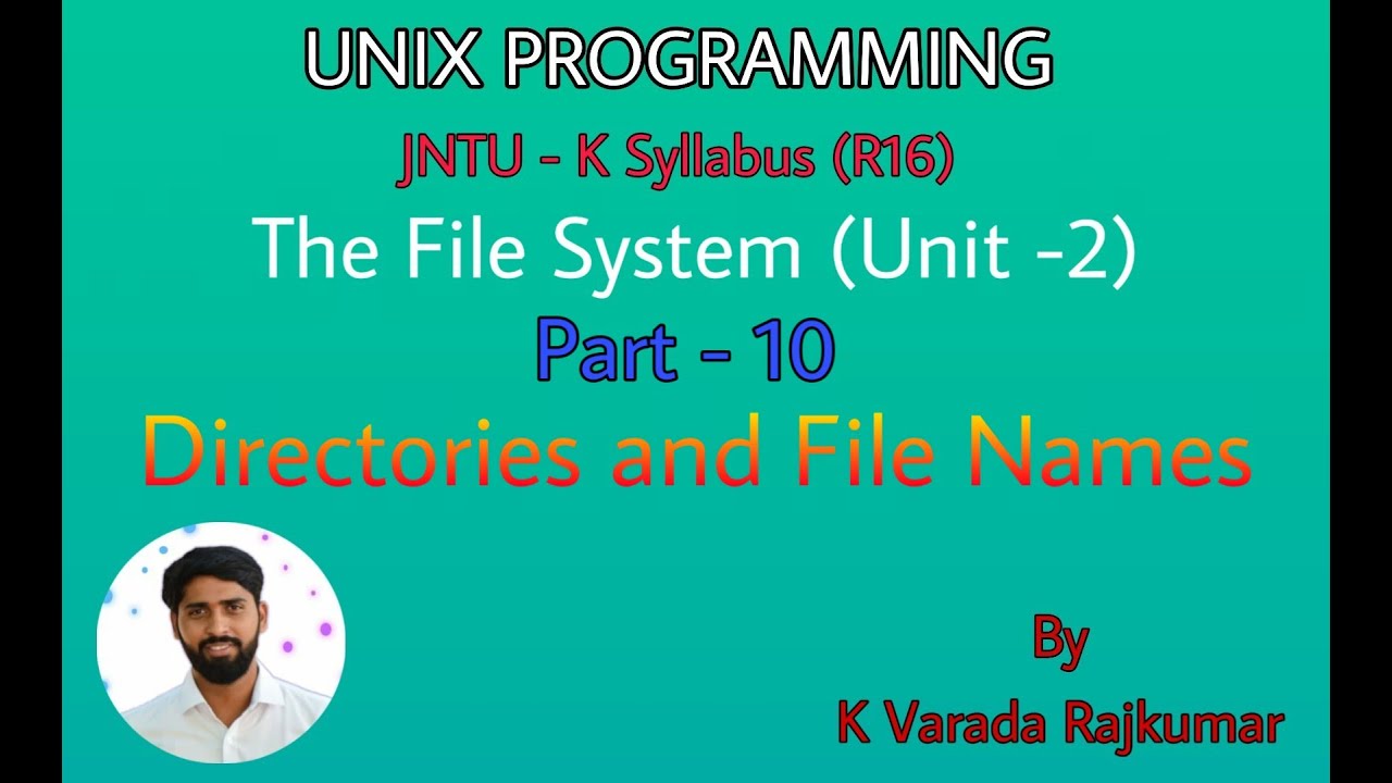 UNIX Programming (Part - 10) The File System (Directories and Files Names)