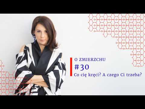 O Zmierzchu #30 - Co Cię kręci? A czego Ci trzeba?