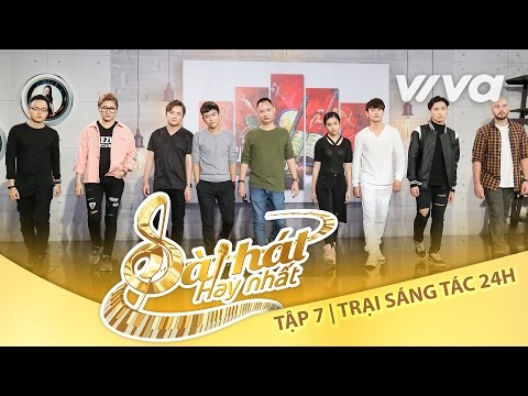Tập 7 Full HD Vòng Trại Sáng Tác 24H | Sing My Song - Bài Hát Hay Nhất 2016 [Official]