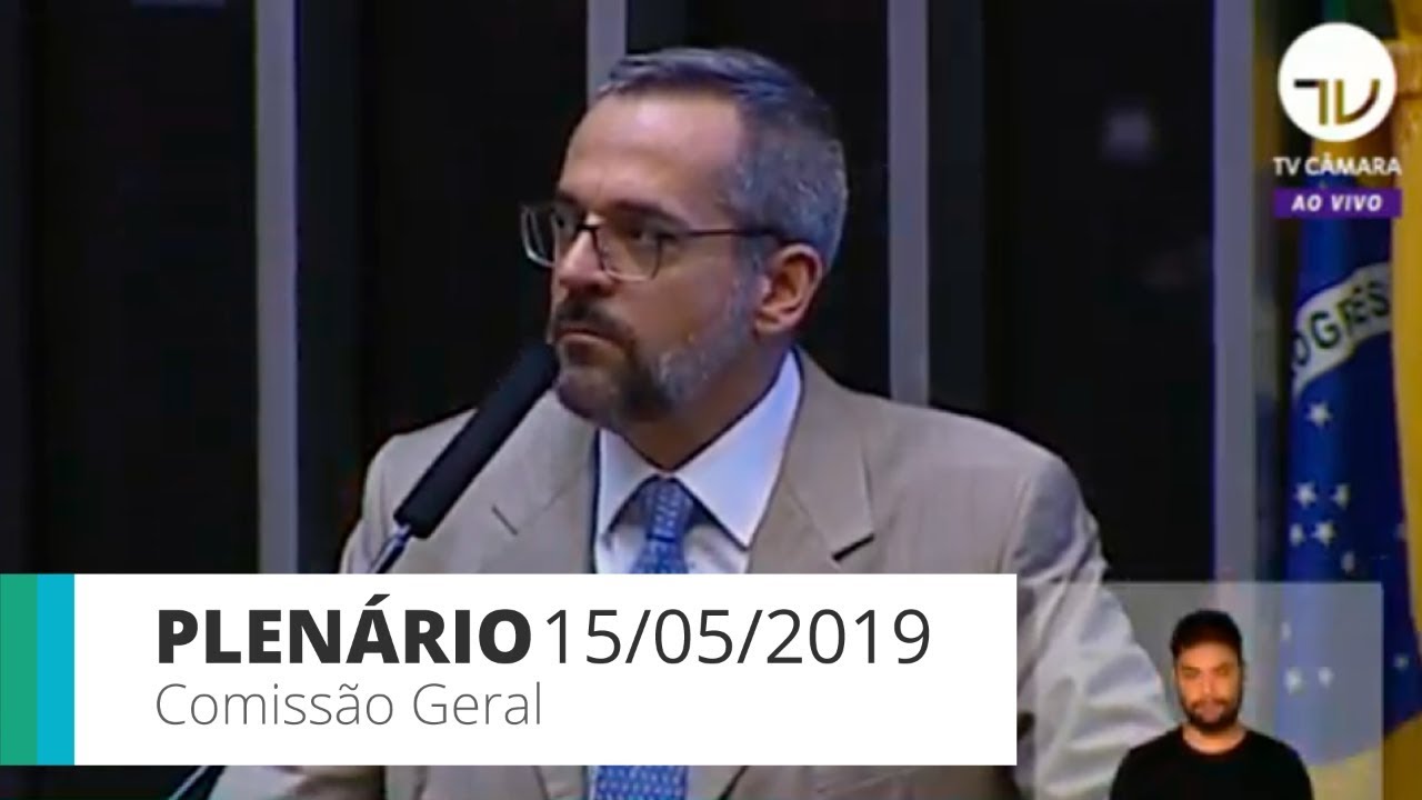 Plenário - Comissão Geral ouve ministro da Educação - 15/05/2019