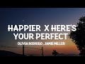 Happier X Here S Your Perfect Lyrics I Hope U Happy
