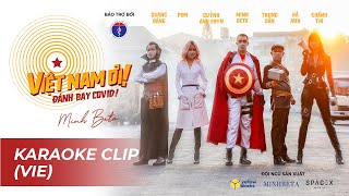 VIỆT NAM ƠI! ĐÁNH BAY COVID! (MINH BETA) | Karaoke Clip (VIET)