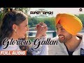Glorious Gallan - Full Audio | Super Singh | Diljit Dosanjh & Sonam Bajwa | Jatinder Shah