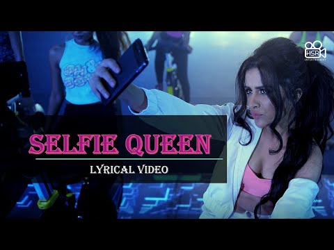Selfie Queen (Lyrical) — watch video