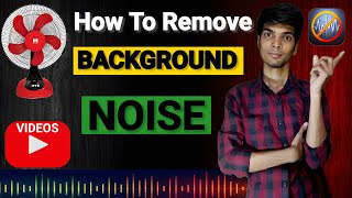 Video Se Background Noise Kaise Hataye || Remove Background Noise From YouTube Videos Smartphone