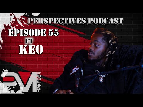 SKN Dancehal Artist Keo Talk Losing Father| Struggles| Relationship & More Perspectives Podcast Ep55