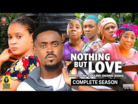 NOTHING BUT LOVE (COMPLETE SEASON) NEW 2023 MOVIE 2023 /2023 LATEST NIGERIAN NOLLYWOOD MOVIES #2023