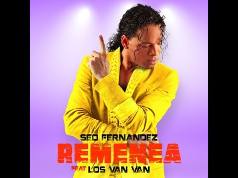 Seo Fernandez Feat Los Van Van - Remenea (Salsa)