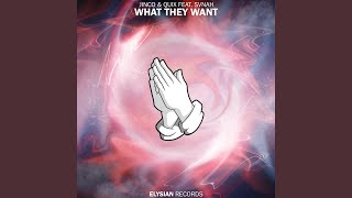 What They Want (feat. Svnah)