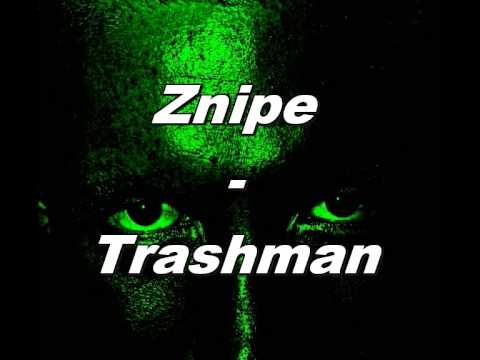Znipe - Trashman