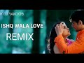 Ishq#wala#love#remix   ISHQ WALA LOVE REMIX BY DJ YAKOOB