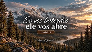 SE VÓS BATERDES ELE VOS ABRE (Hinário 4) - Samuel Gabriel - Hino 357 CCB