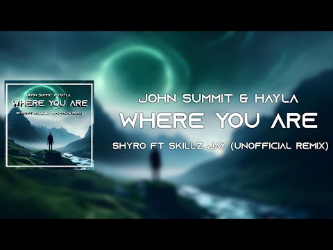 John Summit & Hayla - Where You Are  ( Shyro Ft Skillz Jay Remix )
