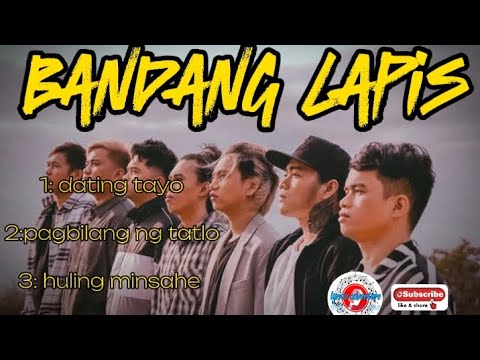 Bandang lapis - dating tayo-pagbilang ng tatlo -huling mensahe -(music)