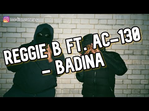 Reggie B ft AC-130 - Badina