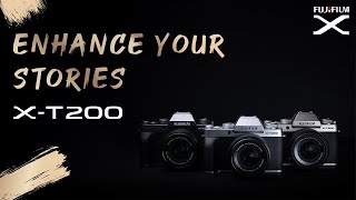 Fujifilm X-T200 | Enhance Your Stories