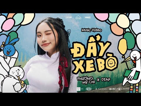 PHƯƠNG MỸ CHI x DTAP - ĐẨY XE BÒ | Official Music Video