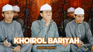 Download lagu KHOIROL BARIYAH - SUKAROL MUNSYID mp3 Download lagu KHOIROL BARIYAH - SUKAROL MUNSYID mp3
