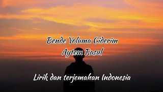 Download lagu Bende Yoluma Giderim - Aytem Rasul lirik dan terjemahan indonesia mp3
