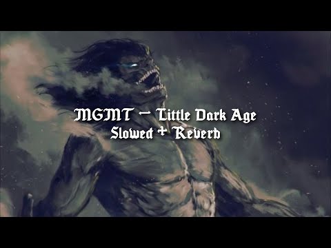 MGMT - Little Dark Age (Slowed + Reverb)