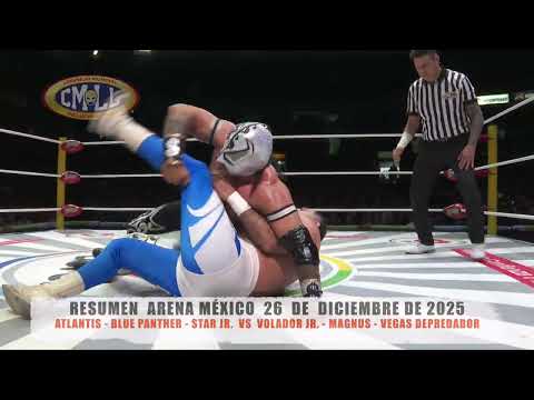 CMLL - ATLANTIS - BLUE PANTHER-STAR JR. VS VOLADOR JR  MAGNUS-VEGAS DEPREDADOR/ARENA MÉXICO/26-12-25