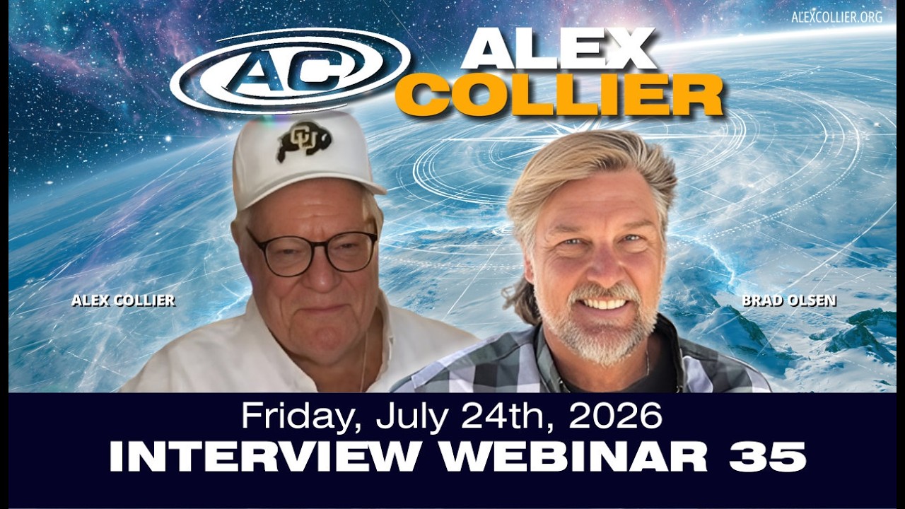 Alex Collier Interview Webinar 35 - With Brad Olsen - *LIVE* on Friday, July 24th, 2026!
