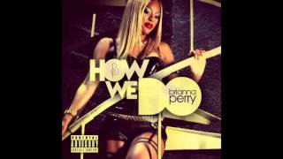 Brianna Perry - How We Do [Audio]