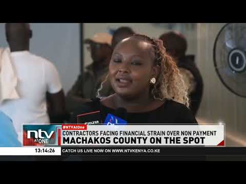 Machakos: Contractors sound alarm over millions of shillings in unpaid bills
