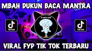 Download lagu DJ MBAH DUKUN BACA MANTRA REMIX VIRAL TIK TOK YANG KALIAN CARI mp3