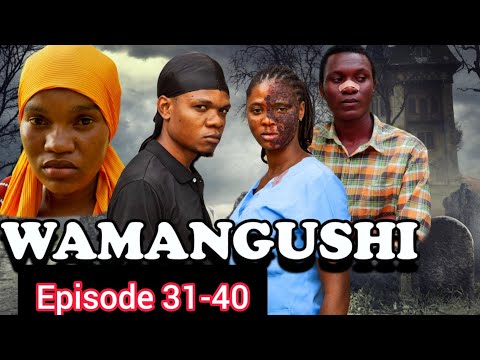 WAMANGUSHI. EPISODE (31_40) FULL MOVIE KPNAZEBUU
