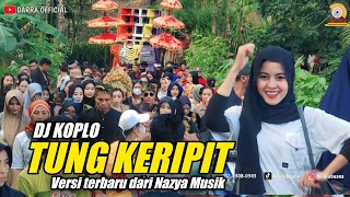 Download lagu DJ koplo TUNG KERIPIT (H.Rhoma Irama) Versi terbaru dari Nazya Musik mp3