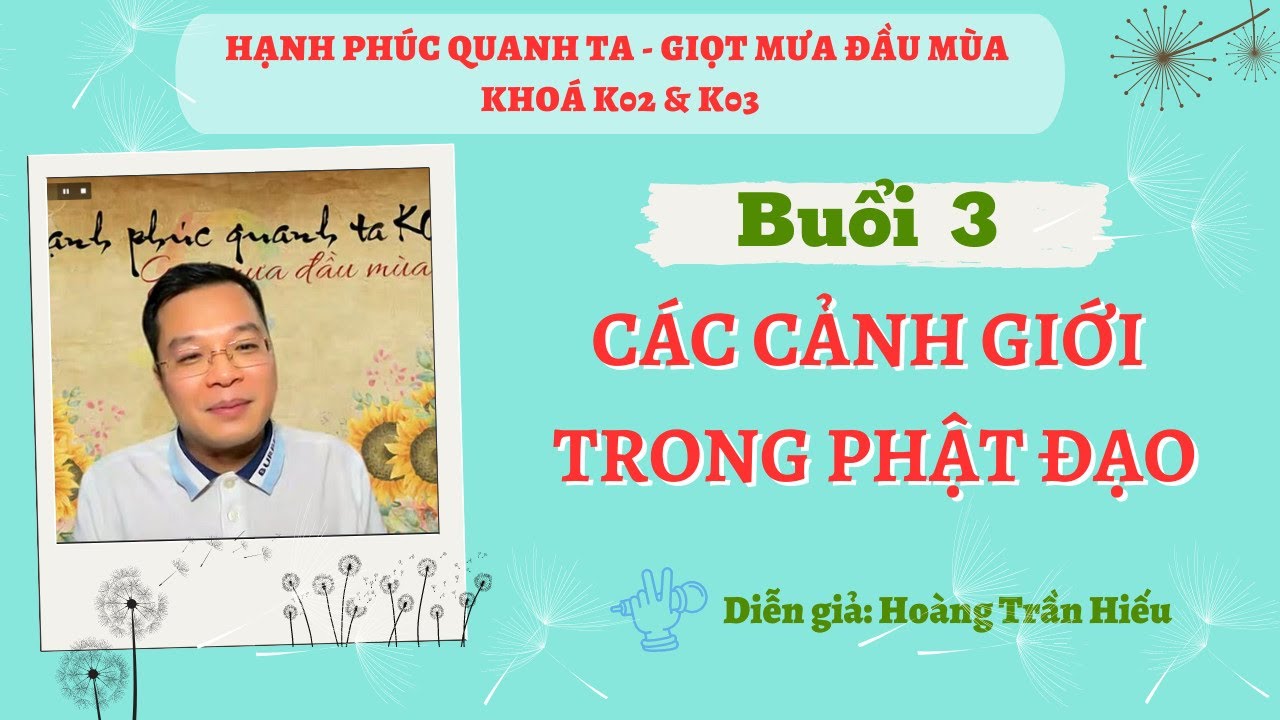 Hạnh Phúc Quanh Ta K02-03 - Các Cảnh Giới Trong Phật Đạo