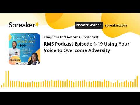 RMS Podcast Episode 1-19 Using Your Voice to Overcome Adversity