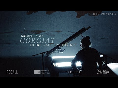 Recall | moments w/ Corgiat (Noire Gallery, Torino) [film sonorization]