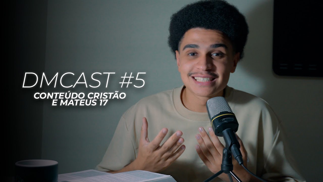 CONTEÚDO CRISTÃO NA INTERNET E MATEUS 17 - DMCAST#5
