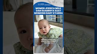 Momen Jessica Mila dan Yakup Hasibuan Momong Anak, Baby Kyarra Sudah 6 Bulan