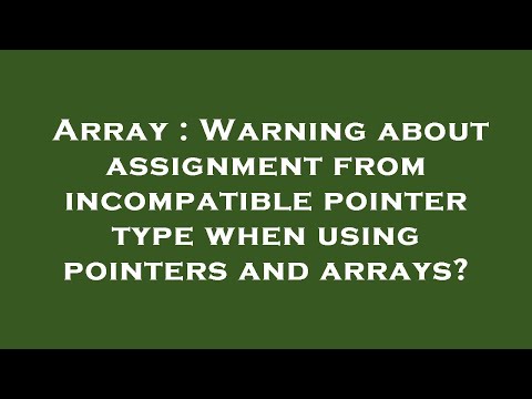 Array Warning About Assignment From Incompatible Pointer Type When Using Pointers And Arrays