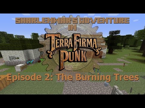 TerraFirmaPunk on E-Cubed - Episode 2: The Burning Trees