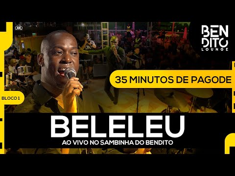 Roda de Samba do Bendito Lounge convida Beleleu (Ao Vivo) - Bloco 1 (Só Pagode)