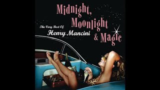 Henry Mancini - Midnight, Moonlight &amp; Magic: The Very Best Of [2004] (Full Album)